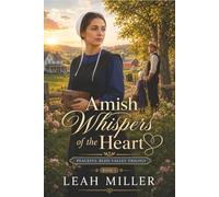 Amish Whispers of the Heart (Peaceful Bliss Valley Trilogy)