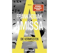 Amissa. Die Vermissten: Thriller | Bestsellerautor Andreas Winkelmann schreibt als Frank Kodiak