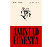 Amistad funesta: Pasiones, celos y traición en una novela clásica de José Martí