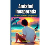 Amistad Inesperada: El chico, el delfín y el pelícano