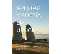AMISTAD Y POESÍA EN URUGUAY