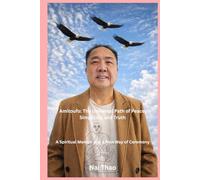 Amitoufo: The Universal Path of Peace, Simplicity, and Truth: A Spiritual Memoir and a New Way of Ceremony