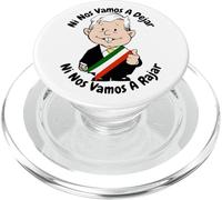 AMLO Amlito Ni Nos Vamos A Dejar Ni Nos Vamos A Rajar México PopSockets PopGrip para MagSafe