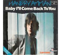 AMMAN, HANERY - AMMAN, HANERY / BABY I`LL COME BACK TO YOU / LORRAINE / 1980 / Bildhülle / BIG MOUTH # 6.12913 / Deutsche Pressung / 7" Vinyl Single Schallplatte