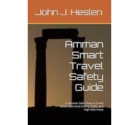 Amman Smart Travel Safety Guide: Is Amman Safe? How to Travel Safely and Avoid Scams, Theft, and High-Risk Areas (AllSourceTravel.com - Smart Travel Safety Guides)