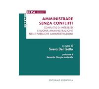 Amministare senza conflitti. Conflitto di interessi e buona amministrazione nelle pubbliche amministrazioni