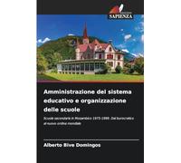 Amministrazione del sistema educativo e organizzazione delle scuole: Scuole secondarie in Mozambico 1975-1999. Dal burocratico al nuovo ordine mondiale