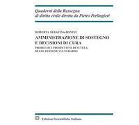 Amministrazione di sostegno e decisioni di cura (Quaderni della Rassegna di diritto civile)