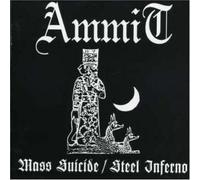 Ammit - Mass Suicide/Steel Inferno