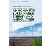 Ammonia for Sustainable Energy and Agriculture: Science, Technology and Economics
