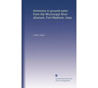 Ammonia in ground water from the Mississippi River alluvium, Fort Madison, Iowa