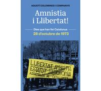 Amnistia i llibertat!: Els 113 de l'Assemblea de Catalunya i el final del franquisme. 28 d'octubre de 1973 (Dies que han fet Catalunya)