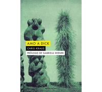 Amo a Dick. NUEVO. Envío URGENTE. NARRATIVA (IMOSVER)