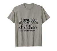 Amo a Dios, Pero Algunos de Sus Hijos se Ponen de mis Nervios Camiseta