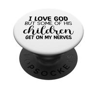 Amo a Dios, Pero Algunos de Sus Hijos se Ponen de mis Nervios PopSockets PopGrip Adhesivo