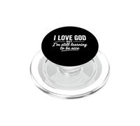 Amo a Dios Pero todavía Estoy aprendiendo a ser Agradable Cristiano Divertido PopSockets PopGrip para MagSafe