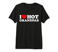 Amo a los Abuelos Calientes Divertido Gran Papá Abuelo Que me follaría Citas maduras Camiseta Premium