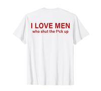 Amo a los Hombres Que cierran la Puta Boca (EN LA Espalda) Camiseta