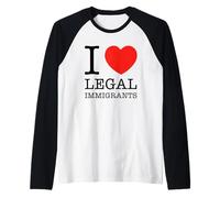 Amo a los inmigrantes legales Apoyo a la libertad de inmigración Política Camiseta Manga Raglan