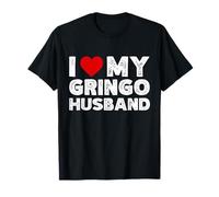 Amo a mi esposo gringo, amo a mi esposo gringo Camiseta