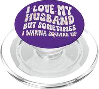 Amo a mi Esposo, Pero a Veces Quiero cuadrar Gracioso PopSockets PopGrip para MagSafe