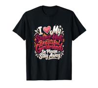 Amo a mi Hermosa Novia súper Caliente así Que por Favor mantente alejado Camiseta