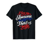 Amo a mi Impresionante Esposa tailandesa Cita Camiseta