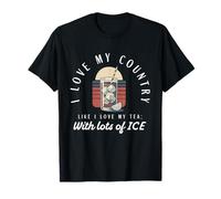 Amo a mi país como amo mi té con mucho hielo Camiseta