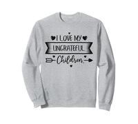 Amo a mis hijos ingratos Actitud sarcástica de mamá atrevida Sudadera