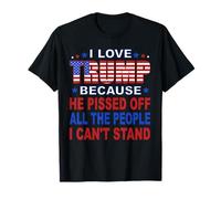 Amo a Trump porque se enoja a la gente que no puedo soportar Camiseta