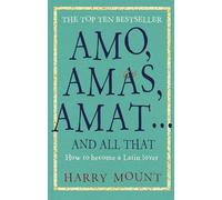 Amo, Amas, Amat ... and All That: How to Become a Latin Lover