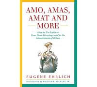 AMO AMAS AMAT & MORE: How to Use Latin to Your Own Advantage and to the Astonishment of Others (Hudson Group Books)