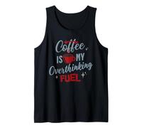 Amo el café Mi Pensamiento excesivo Combustible Amantes de la cafeína Humor Camiseta sin Mangas