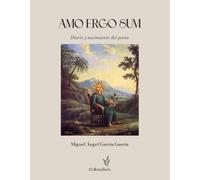 AMO ERGO SUM: Diario y nacimiento del poeta