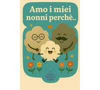 Amo i miei nonni perché...