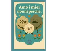 Amo i miei nonni perché...