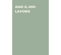 Amo il mio lavoro - Taccuino divertente per appunti e idee | Quaderno simpatico da ufficio: Taccuino divertente per appunti, idee e pensieri | Regalo ... amici e amiche | Umorismo da ufficio