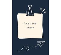 Amo il mio lavoro - Taccuino divertente per appunti e idee | Quaderno simpatico da ufficio: Taccuino divertente per appunti, idee e pensieri | Regalo ... amici e amiche | Umorismo da ufficio