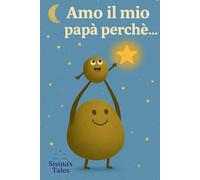 Amo il mio papà perché....