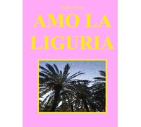 AMO LA LIGURIA: Ultra High Definition Photographs Depicting the World-Famous Crescent Moon Shaped Coastal Region in Northern Italy