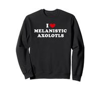 Amo los axolotes melanísticos, I Axolotls melanísticos del corazón Sudadera