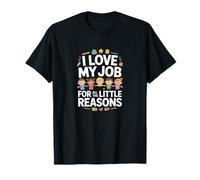 Amo mi Trabajo por Todas Las pequeñas Razones Camiseta