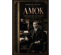 Amok: Novelas de una pasión: Edición bilingüe ilustrada