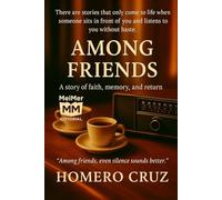 Among friends: A story of faith, memory, and return!