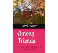 Among Friends: Two heartwarming stories to make you smile