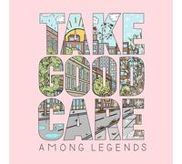 Among Legends - Take Good Care [Vinilo]