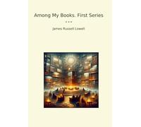 Among My Books. First Series (Classic Books)