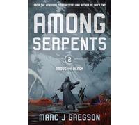 Among Serpents: A YA Epic of Serpents, Skyships, and Rising Rebellion (Above the Black)