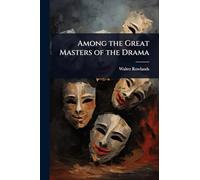 Among the Great Masters of the Drama