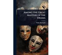 Among the Great Masters of the Drama